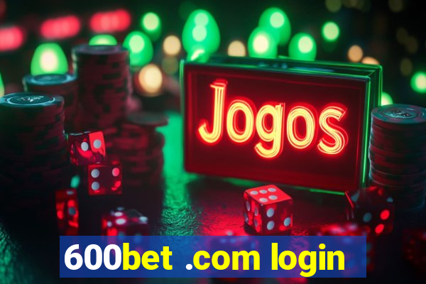 600bet .com login